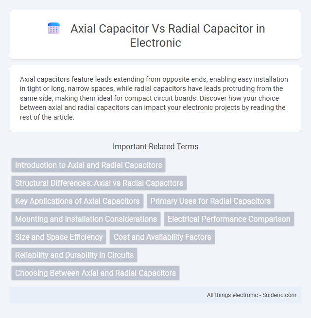 Radial Capacitor vs Axial Capacitor - What is the difference?