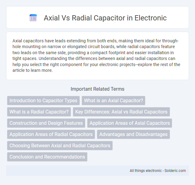 Radial vs Axial Capacitor - What is the difference?