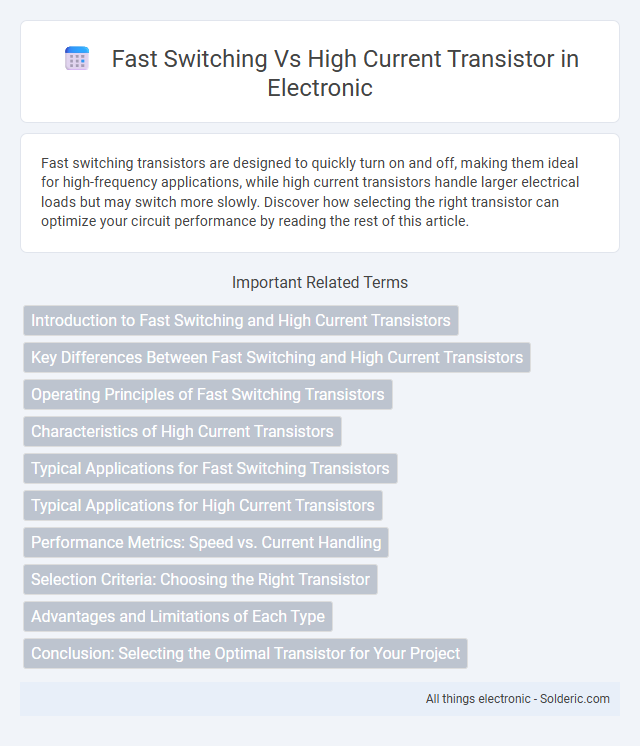 Fast switching vs High current transistor - What is the difference?