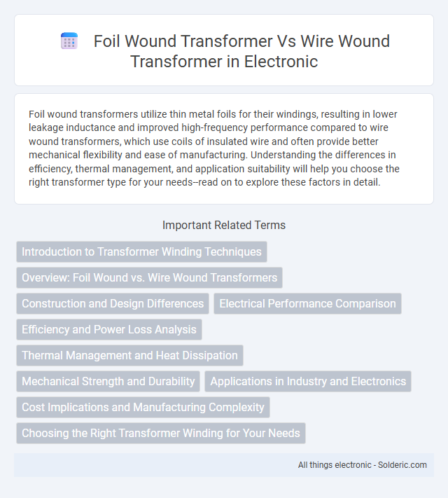 Foil Wound Transformer vs Wire Wound Transformer - What is the difference?