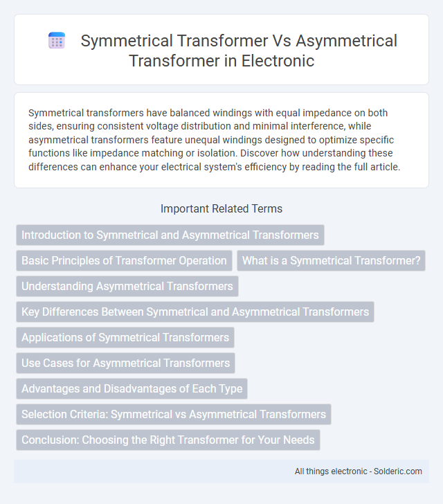 Asymmetrical Transformer vs Symmetrical Transformer - What is the difference?