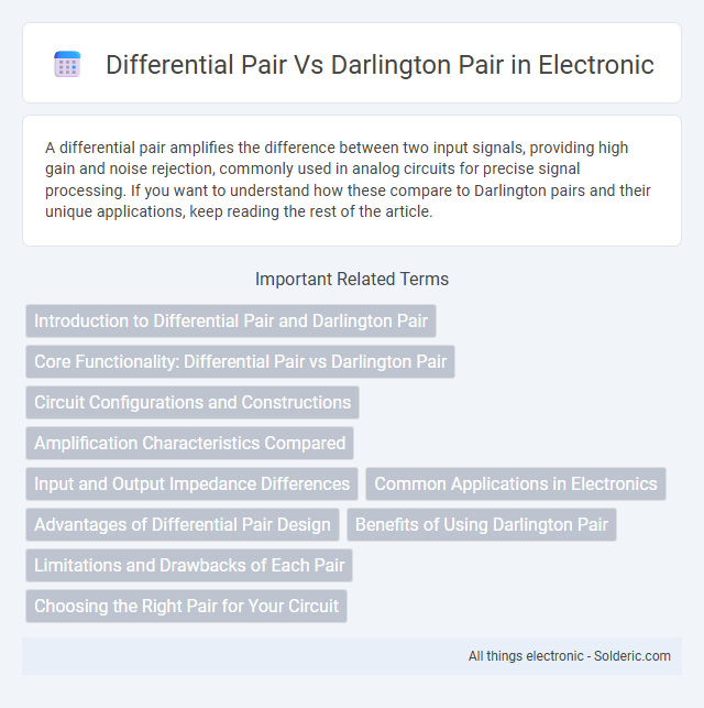 Darlington pair vs Differential pair - What is the difference?