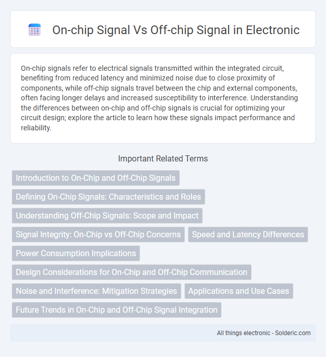 Off-Chip Signal vs. On-Chip Signal - What is the difference?
