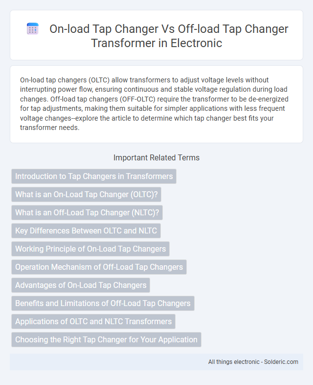 Off-Load Tap Changer vs On-Load Tap Changer Transformer - What is the difference?