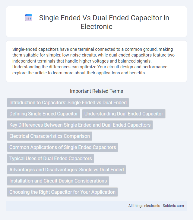 Dual Ended vs Single Ended Capacitor - What is the difference?