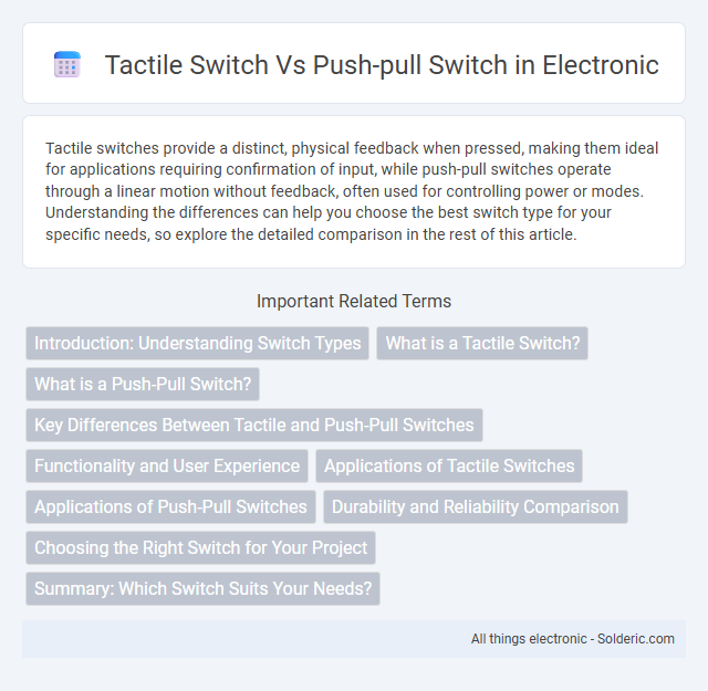 Push-Pull Switch vs Tactile Switch - What is the difference?