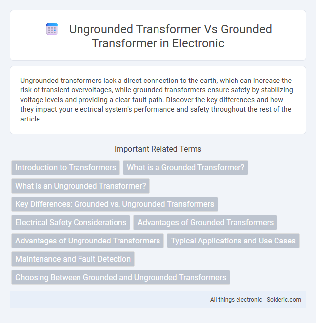 Grounded Transformer vs Ungrounded Transformer - What is the difference?