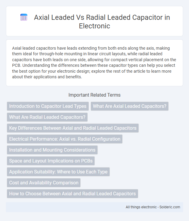Radial Leaded vs Axial Leaded Capacitor - What is the difference?