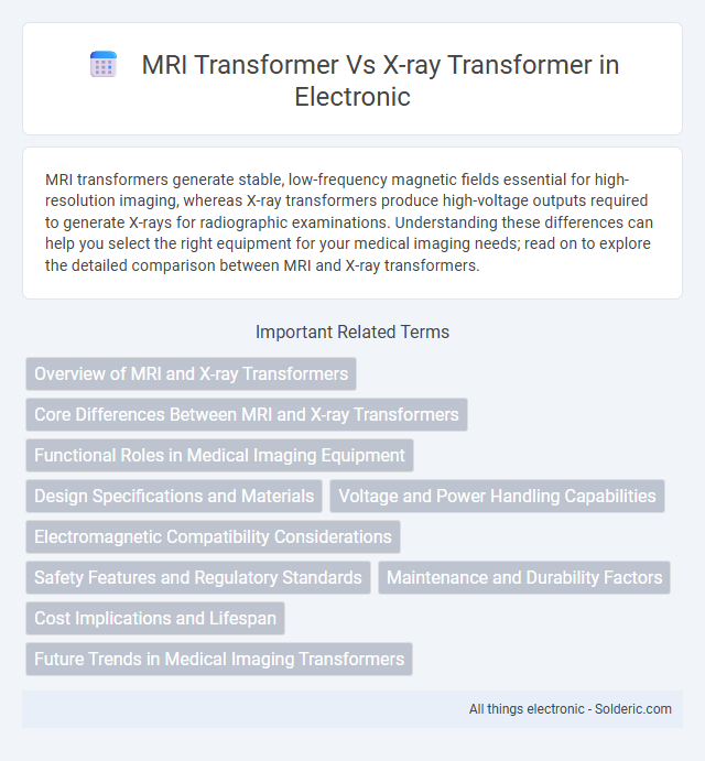 MRI Transformer vs X-ray Transformer - What is the difference?