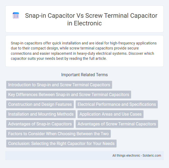 Screw Terminal Capacitor vs Snap-In Capacitor - What is the difference?