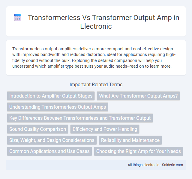 Transformer Output Amplifier vs Transformerless Amplifier - What is the difference?