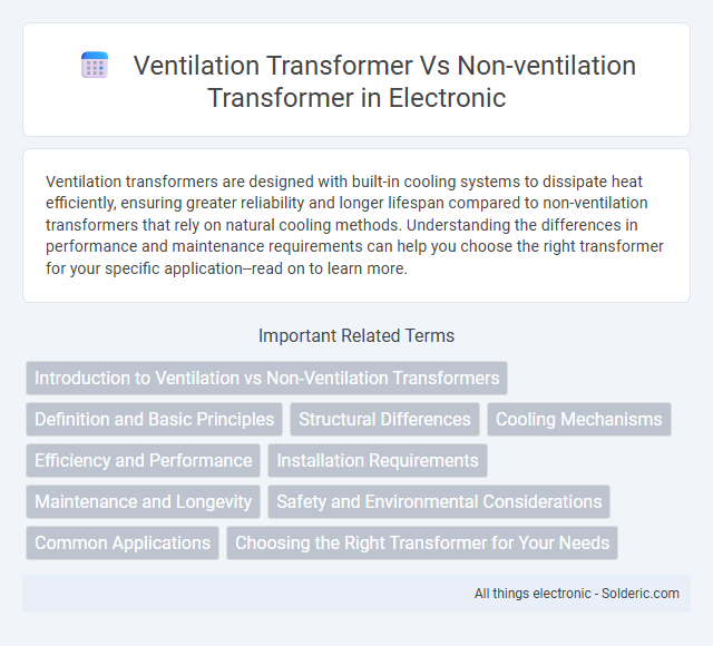 Non-Ventilation Transformer vs Ventilation Transformer - What is the difference?
