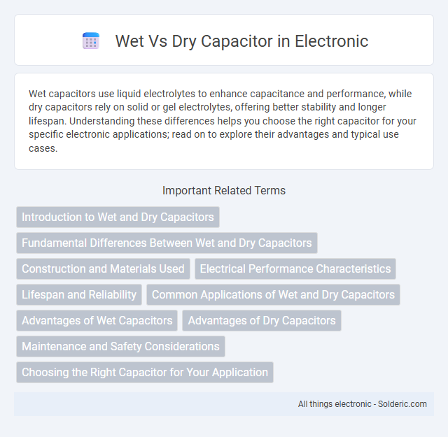 Dry vs Wet Capacitor - What is the difference?
