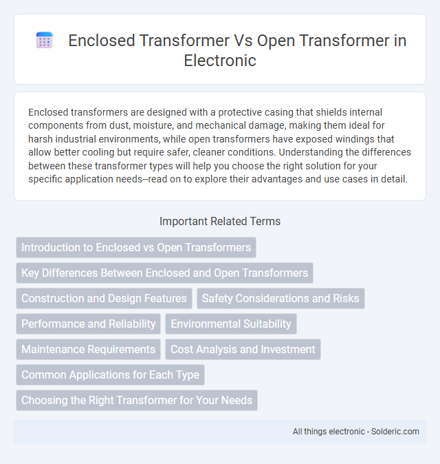 Enclosed Transformer vs Open Transformer - What is the difference?