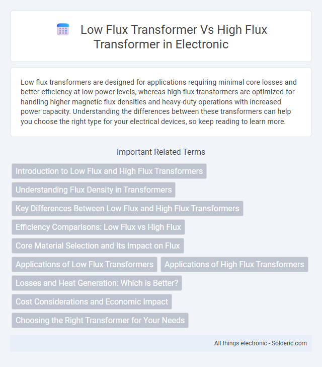 High Flux Transformer vs Low Flux Transformer - What is the difference?