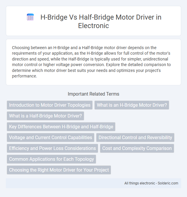 Half-Bridge vs H-Bridge Motor Driver - What is the difference?
