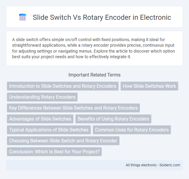 Rotary Encoder vs Slide Switch - What is the difference?