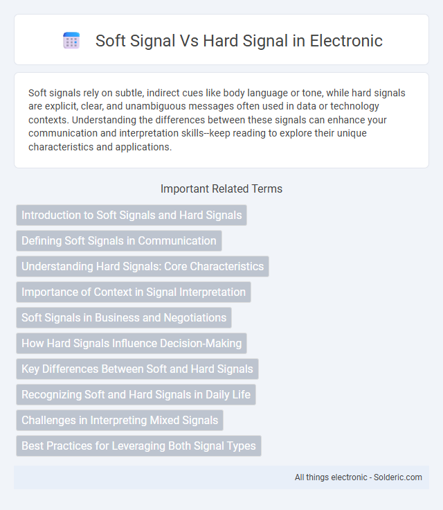 Hard Signal vs Soft Signal - What is the difference?