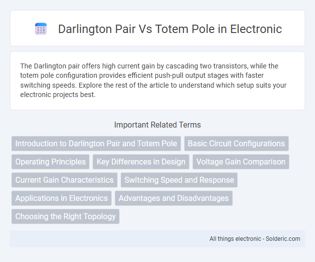 Darlington Pair vs Totem Pole - What is the difference?