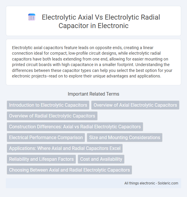 Electrolytic Axial vs Electrolytic Radial Capacitor - What is the difference?