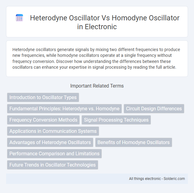 Heterodyne Oscillator vs Homodyne Oscillator - What is the difference?