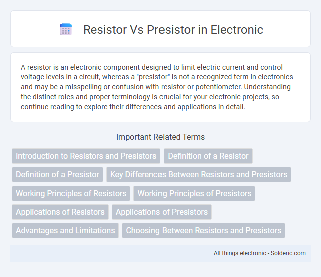 Presistor vs Resistor - What is the difference?