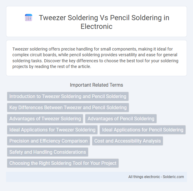 Pencil Soldering vs Tweezer Soldering - What is the difference?